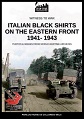 ITALIAN BLACK SHIRTS ON THE EASTERN FRONT 1941 - 1943
