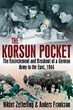 THE KORSUN POCKET THE ENCIRCLEMENT AND BREAKOUT OF A GERMAN ARMY IN THE EAST 1944
