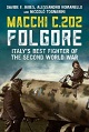 MACCHI C.202 FOLGORE: ITALY'S BEST FIGHTER OF THE SECOND WORLD WAR