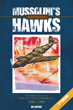 MUSSOLINI'S HAWKS THE FIGHTER UNITS OF THE AERONAUTICA NAZIONALE REPUBBLICANA 1943 - 1945