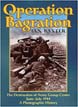 OPERATION BAGRATION THE DESTRUCTION OF ARMY GROUP CENTRE JUNE-JULY 1944 A PHOTOGRAPHIC HISTORY