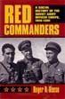 RED COMMANDERS A SOCIAL HISTORY OF THE SOVIET ARMY OFFICER CORPS 1918-1951