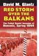RED STORM OVER THE BALKANS THE FAILED SOVIET INVASION OF ROMANIA SPRING 1944