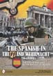 THE SPANISH IN THE SS AND WERHMACHT 1944-1945 THE EZQUERRA UNIT IN THE BATTLE OF BERLIN