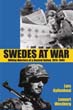 SWEDES AT WAR WILLING WARRIORS OF A NEUTRAL NATION 1914 - 1945