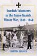 SWEDISH VOLUNTEERS IN THE RUSSO-FINNISH WINTER WAR 1939 - 1940