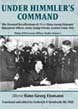 UNDER HIMMLER'S COMMAND THE PERSONAL RECOLLECTIONS OF OBERST-HANS-GEORG EISMANN OPERATIONS OFFICER ARMY GROUP VISTULA EASTERN FRONT 1945
