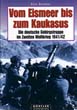 VOM EISMEER BIS ZUM KAUKASAS DIE DEUTSCHE GEBIRGSTRUPPE IM ZWEITEN WELTKRIEG 194142