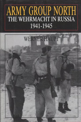 ARMY GROUP NORTH THE WEHRMACHT IN RUSSIA 1941 - 1945
