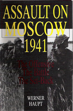 ASSAULT ON MOSCOW 1941 THE OFFENSIVE - THE BATTLE - THE SET-BACK