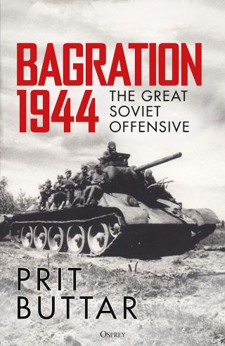 BAGRATION 1944 THE GREAT SOVIET OFFENSIVE