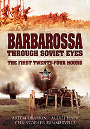 BARBAROSSA THROUGH SOVIET EYES: THE FIRST TWENTY FOUR HOURS