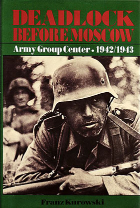 DEADLOCK BEFORE MOSCOW ARMY GROUP CENTER 1942-43