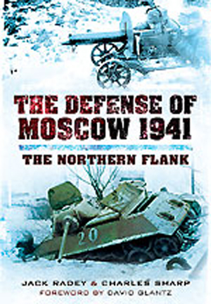 THE DEFENSE OF MOSCOW 1941 THE NORTHERN FLANK