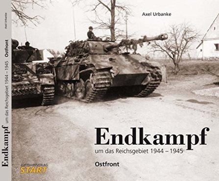 (REVISED) ENDKAMPF UM DAS REICHSGEBIET 1944 - 1945 ( THE FINAL BATTLES ON GERMAN TERRITORY)