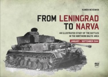 FROM LENINGRAD TO NARVA: AN ILLUSTRATED STUDY OF THE BATTLES IN THE NORTHERN BALTIC AREA, JANUARY - SEPTEMBER 1944