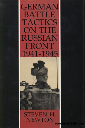 GERMAN BATTLE TACTICS ON THE RUSSIAN FRONT 1941 - 1945