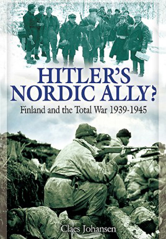 HITLER'S NORDIC ALLY? FINLAND AND THE TOTAL WAR 1939-1945