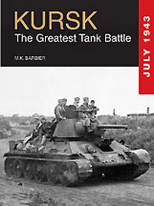 KURSK THE GREATEST TANK BATTLE JULY 1943