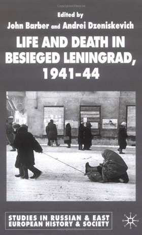 LIFE AND DEATH IN BESIEGED LENINGRAD 1941-1944