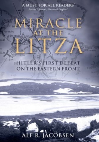 MIRACLE AT THE LITZA HITLER'S FIRST DEFEAT ON THE EASTERN FRONT