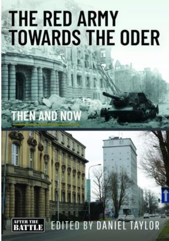 THE RED ARMY TOWARDS THE ODER THEN AND NOW