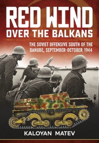 RED WIND OVER THE BALKANS: THE SOVIET OFFENSIVE SOUTH OF THE DANUBE, SEPTEMBER - OCTOBER 1944