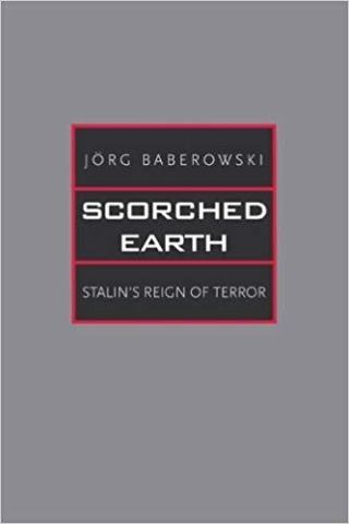SCORCHED EARTH STALIN'S REIGN OF TERROR