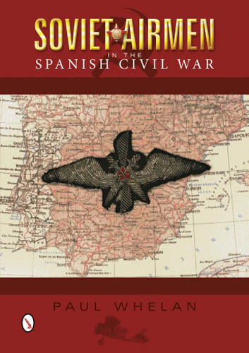 SOVIET AIRMEN IN THE SPANISH CIVIL WAR 1936 - 1939