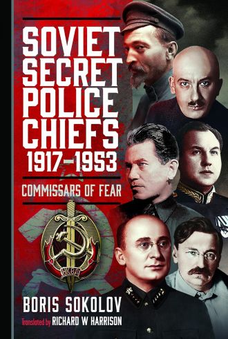 SOVIET SECRET POLICE CHIEFS 1917 - 1953