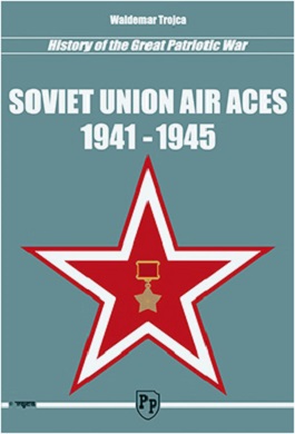 HISTORY OF THE GREAT PATRIOTIC WAR SOVIET UNION AIR ACES 1941-1945