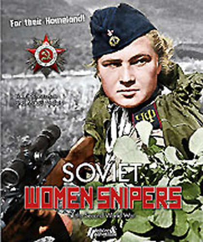 SOVIET WOMEN SNIPERS OF THE SECOND WORLD WAR