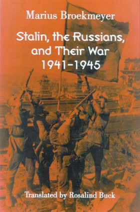 STALIN THE RUSSIANS AND THEIR WAR 1941-1945