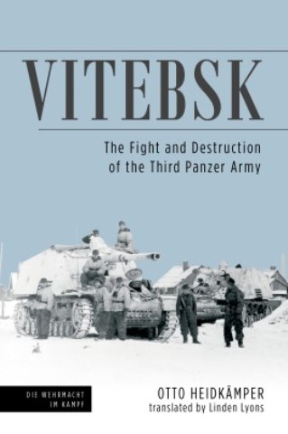 VITEBSK THE FIGHT AND DESTRUCTION OF THE THIRD PANZER ARMY