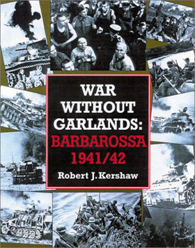 WAR WITHOUT GARLANDS OPERATION BARBAROSSA 1941-42