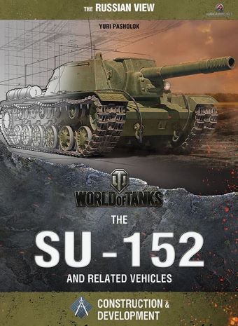 WORLD OF TANKS THE SU-152 AND RELATED VEHICLES THE RUSSIAN VIEW