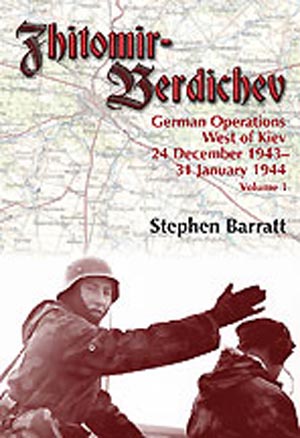 ZHITOMIR-BERDICHEV GERMAN OPERATIONS WEST OF KIEV DECEMBER 1943 - JANUARY 1944 VOLUME 1