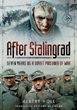 AFTER STALINGRAD SEVEN YEARS AS A SOVIET PRISONER OF WAR