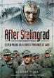 AFTER STALINGRAD SEVEN YEARS AS A SOVIET PRISONER OF WAR