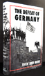THE DEFEAT OF GERMANY THEN AND NOW