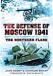THE DEFENSE OF MOSCOW 1941 THE NORTHERN FLANK