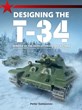 DESIGNING THE T-34: GENESIS OF THE REVOLUTIONARY SOVIET TANK