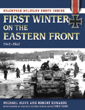 FIRST WINTER ON THE EASTERN FRONT 1941-1942