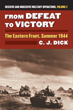 FROM DEFEAT TO VICTORY THE EASTERN FRONT, SUMMER 1944