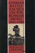 GERMAN BATTLE TACTICS ON THE RUSSIAN FRONT 1941 - 1945