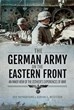 THE GERMAN ARMY ON THE EASTERN FRONT AN INNER VIEW OF THE OSTHEER'S EXPERIENCES OF WAR