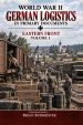 WORLD WAR II GERMAN LOGISTICS IN PRIMARY DOCUMENTS, EASTERN FRONT VOLUME I