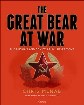 GREAT BEAR AT WAR THE RUSSIAN AND SOVIET ARMY 1917 - PRESENT