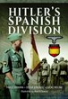 HITLER'S SPANISH DIVISION