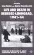 LIFE AND DEATH IN BESIEGED LENINGRAD 1941-1944